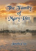 The Family of Mary Pitt / Janelle Cust.