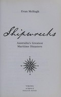 Shipwrecks : Australia's greatest maritime disasters / Evan McHugh.