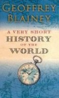 A very short history of the world / Geoffrey Blainey.