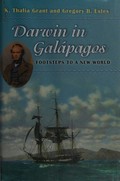 Darwin in Galapagos : footsteps to a new world / K. Thalia Grant and Gregory B. Estes.