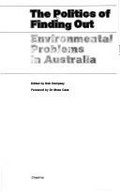 The politics of finding out : environmental problems in Australia / edited by Rob Dempsey ; Foreword by Moss Cass.