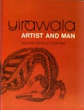 Yirawala : artist and man / Sandra le Brun Holmes.