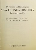 Documents and readings in New Guinea history : prehistory to 1899 / [edited by] J.L. Whittaker ... [et al.]