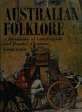 Australian folklore : a dictionary of lore, legends and popular allusions.