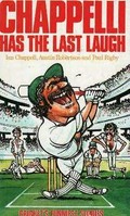 Chappelli has the last laugh / [by] Ian Chappell, Austin Robertson and Paul Rigby.