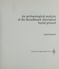 An archaeological analysis of the Broadbeach Aboriginal burial ground / Laila Haglund.