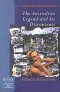 The Australian legend and its discontents / edited by Richard Nile.