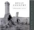 Kelly country : a photographic journey / Brendon Kelson & John McQuilton.