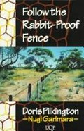 Follow the rabbit-proof fence / Doris Pilkington (Nugi Garimara).