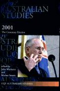 2001: the centenary election / edited by John Warhurst and Marian Simms.