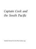 Captain Cook and the South Pacific / [edited by T.C. Mitchell].