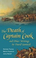 The death of Captain Cook and other writings / by David Samwell ; edited by Martin Fitzpatrick, Nicholas Thomas and Jennifer Newell.