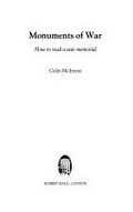 Monuments of war : how to read a war memorial / Colin McIntyre.
