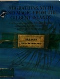 Migrations, myth and magic from the Gilbert Islands: early writings of Sir Arthur Grimble; arranged and illustrated by Rosemary Grimble.