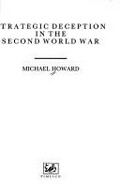 Strategic deception in the Second World War / Michael Howard.