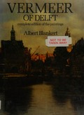 Vermeer of Delft : complete edition of the paintings / [text by] Albert Blankert ; with contributions by Rob Ruurs and Willem L. van de Watering.