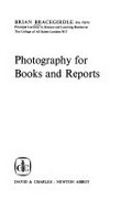 Photography for books and reports / Brian Bracegirdle.