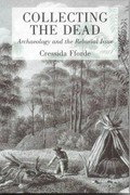 Collecting the dead : archaeology and the reburial issue / Cressida Fforde.