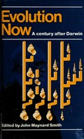 Evolution now : a century after Darwin / edited by John Maynard Smith ; in association with Nature.