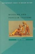 Museums and popular culture / Kevin Moore.
