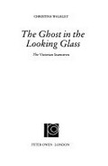 The ghost in the looking glass : the Victorian seamstress / Christina Walkley.