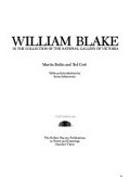 William Blake in the collection of the National Gallery of Victoria / Martin Butlin and Ted Gott ; with an introduction by Irena Zdanowicz.