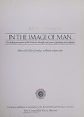 In the image of man : the Indian perception of the universe through 2000 years of painting and sculpture : Hayward Gallery, London, 25 March-13 June 1982 : catalogue / [edited by George Michell, Catherine Lampert, and Tristram Holland].