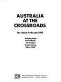 Australia at the crossroads : our choices to the year 2000 / Wolfgang Kasper ... [et al.].