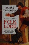 The Big treasury of Australian folklore : two centuries of tales, epics, ballads, myths & legends / compiled by A.K. Macdougall.