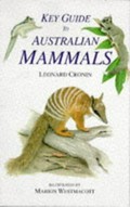 Key guide to Australian mammals / Leonard Cronin ; illustrated by Marion Westmacott.