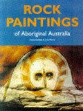 Rock paintings of Aboriginal Australia / Elaine Godden ; photography by Jutta Malnic.