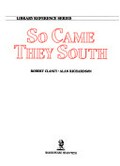 So came they South / Robert Clancy, Alan Richardson.