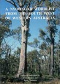 A Nyoongar wordlist from the south west of Western Australia / compiled and edited by Peter Bindon & Ross Chadwick.