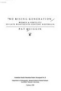 No rising generation : women & fertility in late nineteenth century Australia / Pat Quiggin.
