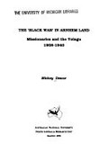 The "Black War" in Arnhem Land : missionaries and the Yolngu 1908-1940 / Mickey Dewar.