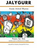 Jalygurr= Aussie animal rhymes : poems for kids / written and illustrated by Pat Torres ; Yawuru text by Jack Edgar, Elsie Edgar & Thelma Saddler.