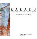Kakadu, looking after the country - the Gagudju way / Stanley Breeden and Belinda Wright.