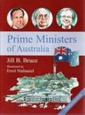 Prime ministers of Australia / Jill B. Bruce ; illustrated by Errol Nathaniel.
