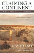 Claiming a continent : a new history of Australia / David Day.
