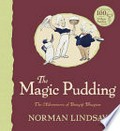 The magic pudding : the adventures of Bunyip Bluegum / Norman Lindsay.