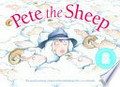 Pete the sheep / written by Jackie French ; illustrated by Bruce Whatley.