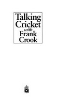 Talking cricket with Frank Crook / Arthur Morris ... [et al.].