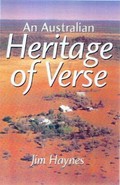 An Australian heritage of verse / compiling editor Jim Haynes.