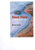 Silent flood : Australia's salinity crisis / Michael Sexton.