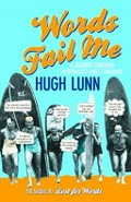 Words fail me : a journey through Australia's lost language / Hugh Lunn.