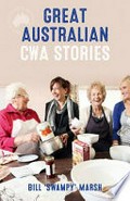 Great Australian CWA stories / Bill 'Swampy' Marsh.