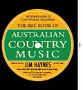 The ABC book of Australian country music : the ultimate guide to country music in Australia / Jim Haynes.