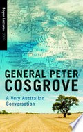 A very Australian conversation / Peter Cosgrove.
