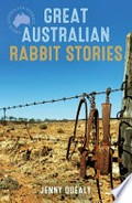 Great Australian rabbit stories / [edited by] Jenny Quealy.