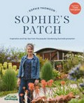 Sophie's patch / Sophie Thomson ; photography by Luke Simon ; foreword by Costa Georgiadis.